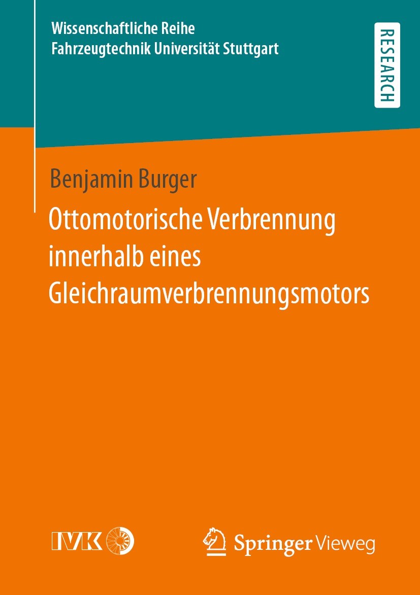 Titlebook: Ottomotorische Verbrennung innerhalb eines Gleichraumverbrennungsmotors; Benjamin Burger Book 2021 Der/die Herausgeber bzw. der/die Autor( Titlebook: Ottomotorische Verbrennung innerhalb eines Gleichraumverbrennungsmotors; Benjamin Burger Book 2021 Der/die Herausgeber bzw. der/die Autor(