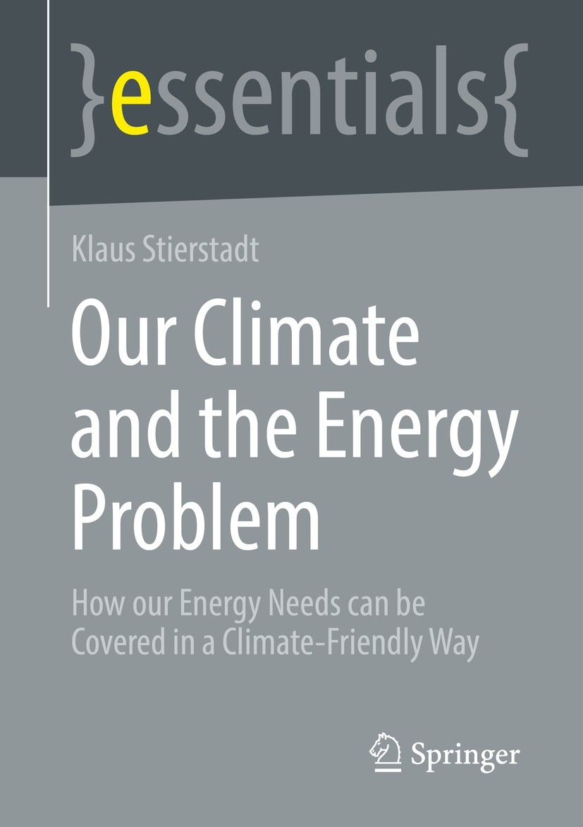 Titlebook: Our Climate and the Energy Problem; How our Energy Needs Klaus Stierstadt Book 2022 The Editor(s) (if applicable) and The Author(s), under Titlebook: Our Climate and the Energy Problem; How our Energy Needs Klaus Stierstadt Book 2022 The Editor(s) (if applicable) and The Author(s), under