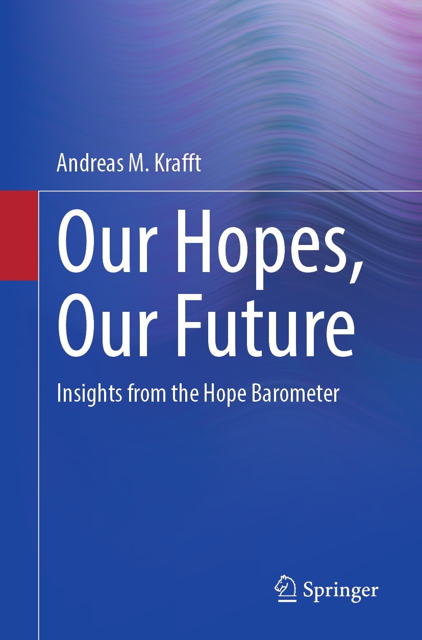 Titlebook: Our Hopes, Our Future; Insights from the Ho Andreas M. Krafft Book 2022 The Editor(s) (if applicable) and The Author(s), under exclusive li Titlebook: Our Hopes, Our Future; Insights from the Ho Andreas M. Krafft Book 2022 The Editor(s) (if applicable) and The Author(s), under exclusive li