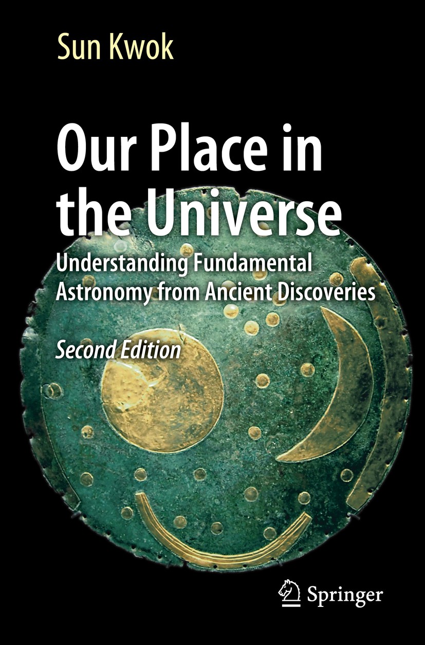 Titlebook: Our Place in the Universe; Understanding Fundam Sun Kwok Book 2017Latest edition Springer International Publishing AG 2017 Introduction to Titlebook: Our Place in the Universe; Understanding Fundam Sun Kwok Book 2017Latest edition Springer International Publishing AG 2017 Introduction to