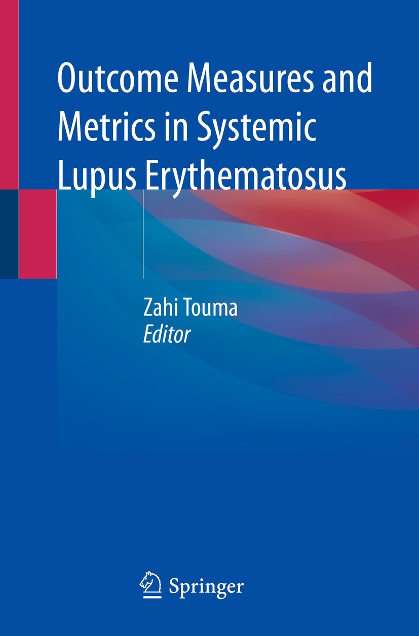 Titlebook: Outcome Measures and Metrics in Systemic Lupus Erythematosus; Zahi Touma Book 2021 Springer Nature Switzerland AG 2021 Anxiety, depression Titlebook: Outcome Measures and Metrics in Systemic Lupus Erythematosus; Zahi Touma Book 2021 Springer Nature Switzerland AG 2021 Anxiety, depression