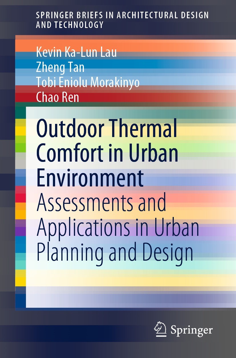 Titlebook: Outdoor Thermal Comfort in Urban Environment; Assessments and Appl Kevin Ka-Lun Lau,Zheng Tan,Chao Ren Book 2022 The Author(s), under exclu Titlebook: Outdoor Thermal Comfort in Urban Environment; Assessments and Appl Kevin Ka-Lun Lau,Zheng Tan,Chao Ren Book 2022 The Author(s), under exclu