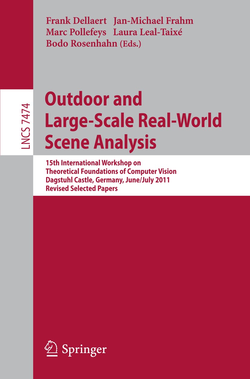 Titlebook: Outdoor and Large-Scale Real-World Scene Analysis; 15th International W Frank Dellaert,Jan-Michael Frahm,Bodo Rosenhahn Conference proceedi Titlebook: Outdoor and Large-Scale Real-World Scene Analysis; 15th International W Frank Dellaert,Jan-Michael Frahm,Bodo Rosenhahn Conference proceedi