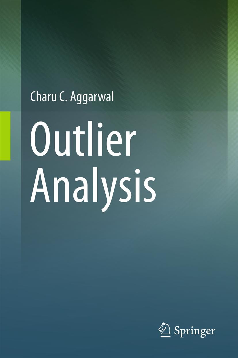 Titlebook: Outlier Analysis; Charu C. Aggarwal Book 20131st edition Springer Science+Business Media New York 2013 Data Analytics.Data Mining.Machine Titlebook: Outlier Analysis; Charu C. Aggarwal Book 20131st edition Springer Science+Business Media New York 2013 Data Analytics.Data Mining.Machine