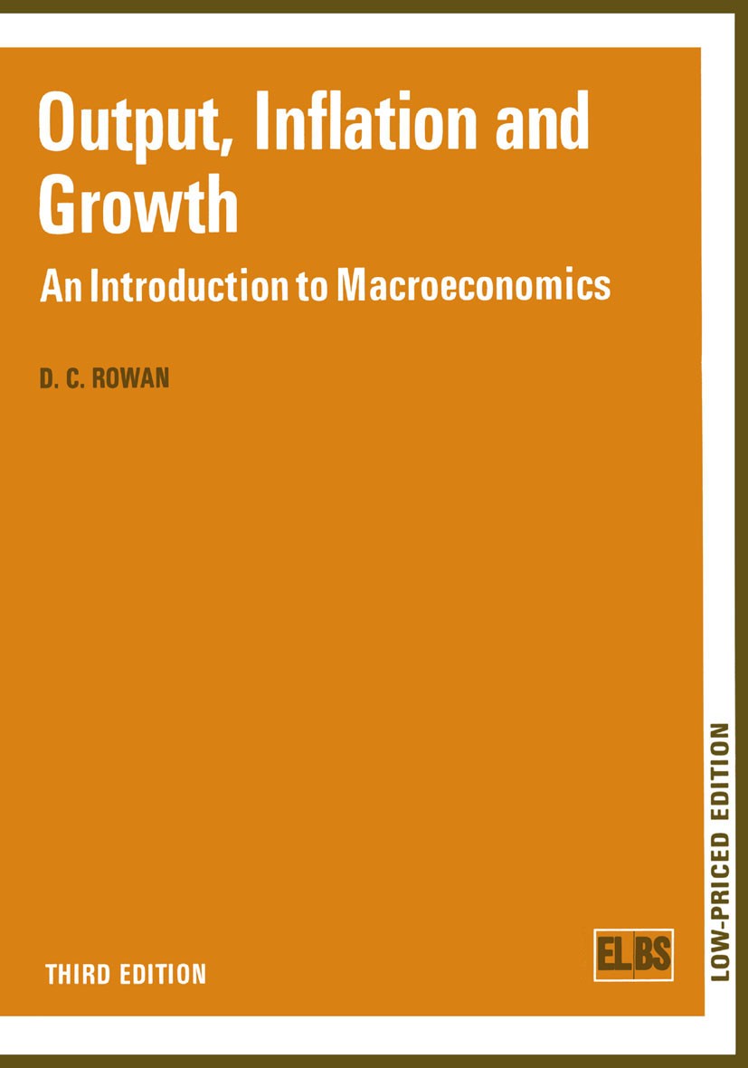 Titlebook: Output, Inflation and Growth; Introduction to Macr D. C. Rowan Book 1983 Palgrave Macmillan, a division of Macmillan Publishers Limited 198 Titlebook: Output, Inflation and Growth; Introduction to Macr D. C. Rowan Book 1983 Palgrave Macmillan, a division of Macmillan Publishers Limited 198