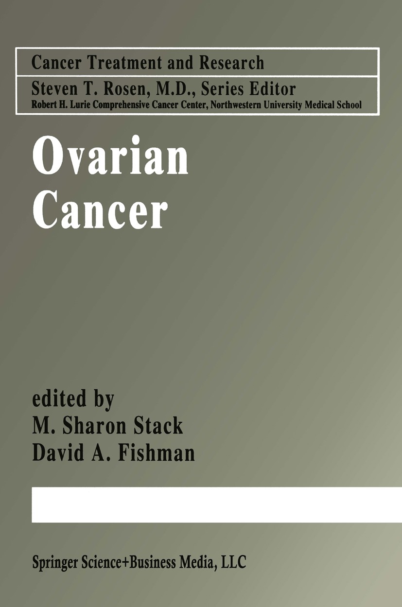 Titlebook: Ovarian Cancer; M. Sharon Stack,David A. Fishman Book 20021st edition Springer Science+Business Media New York 2002 angiogenesis.cancer.ca Titlebook: Ovarian Cancer; M. Sharon Stack,David A. Fishman Book 20021st edition Springer Science+Business Media New York 2002 angiogenesis.cancer.ca