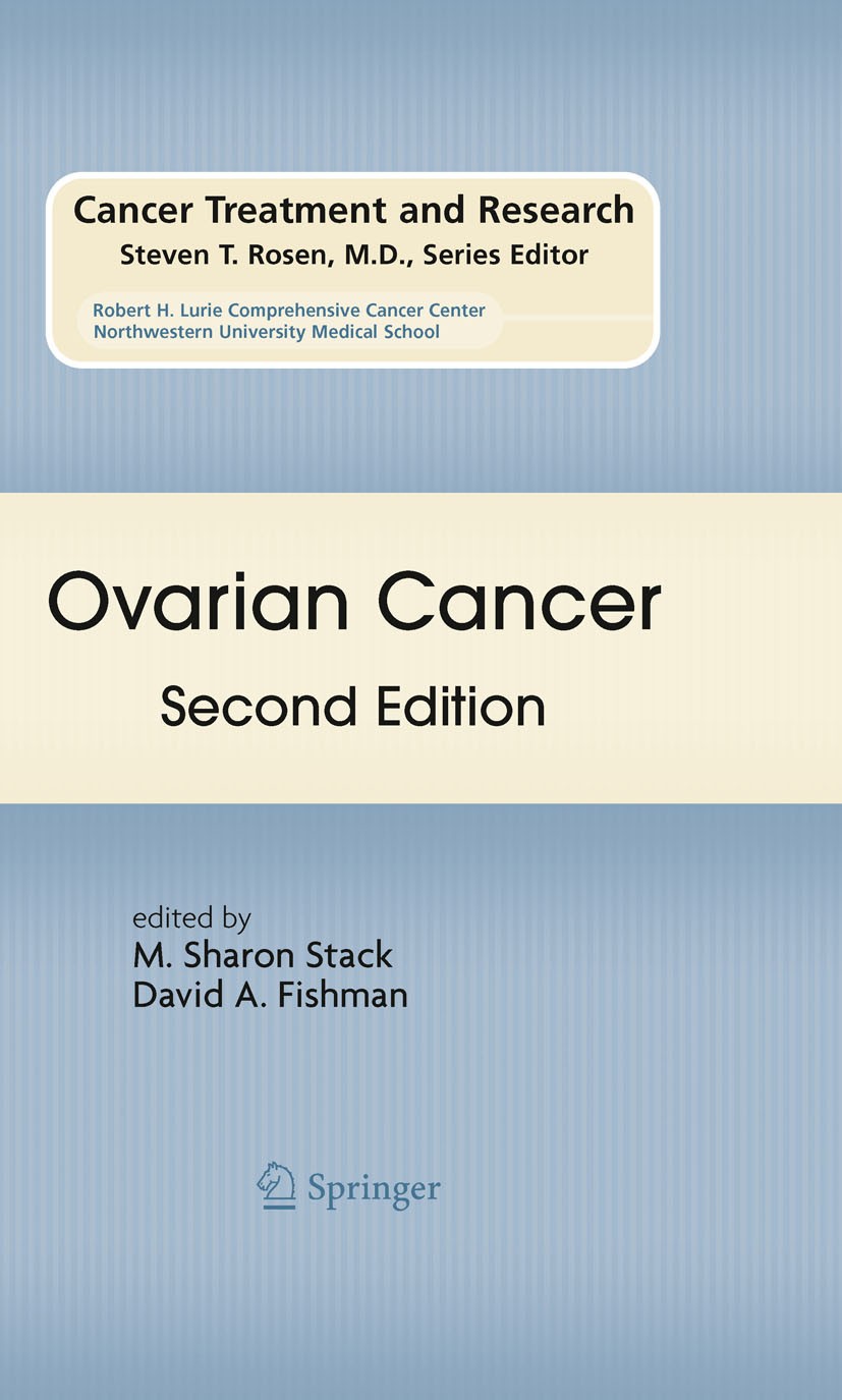 Titlebook: Ovarian Cancer; Second Edition M. Sharon Stack,David A. Fishman Book 2010Latest edition Springer-Verlag US 2010 Biomarkers.Carcinom.Cell Ad Titlebook: Ovarian Cancer; Second Edition M. Sharon Stack,David A. Fishman Book 2010Latest edition Springer-Verlag US 2010 Biomarkers.Carcinom.Cell Ad