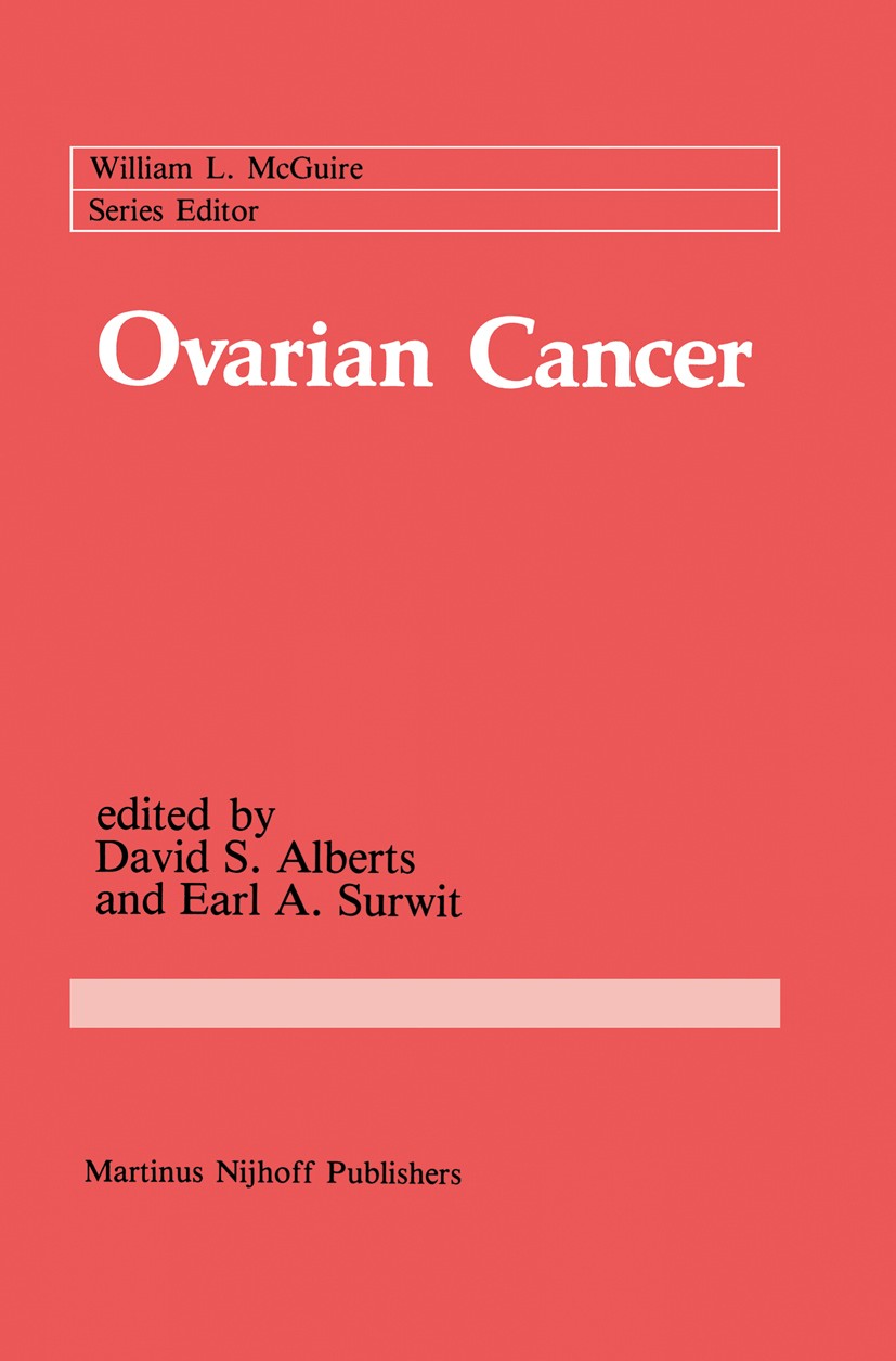 Titlebook: Ovarian Cancer; David S. Alberts,Earl A. Surwit Book 1985 Martinus Nijhoff Publishers, Boston 1985 Staging.cancer treatment.carcinoma.cell Titlebook: Ovarian Cancer; David S. Alberts,Earl A. Surwit Book 1985 Martinus Nijhoff Publishers, Boston 1985 Staging.cancer treatment.carcinoma.cell