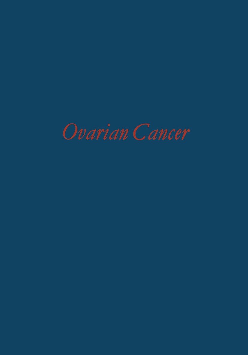 Titlebook: Ovarian Cancer; Fernando Gentil (Chairman, Chief of Surgical Servi Conference proceedings 1968 Springer-Verlag Berlin · Heidelberg 1968 St Titlebook: Ovarian Cancer; Fernando Gentil (Chairman, Chief of Surgical Servi Conference proceedings 1968 Springer-Verlag Berlin · Heidelberg 1968 St