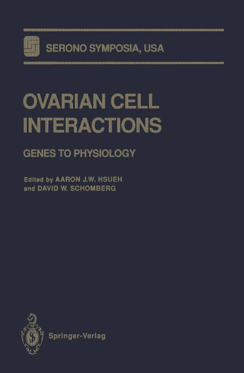 Titlebook: Ovarian Cell Interactions; Genes to Physiology Aaron J. W. Hsueh,David W. Schomberg Conference proceedings 1993 Springer-Verlag New York, I Titlebook: Ovarian Cell Interactions; Genes to Physiology Aaron J. W. Hsueh,David W. Schomberg Conference proceedings 1993 Springer-Verlag New York, I