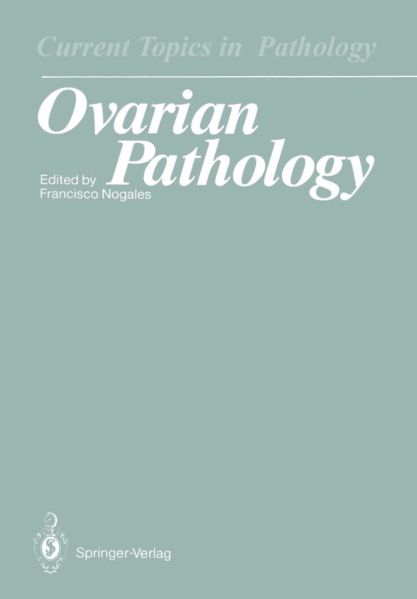 Titlebook: Ovarian Pathology; Francisco Nogales (Professor Dr.) Book 1989 Springer-Verlag Berlin Heidelberg 1989 Staging.carcinoma.cytopathology.onco Titlebook: Ovarian Pathology; Francisco Nogales (Professor Dr.) Book 1989 Springer-Verlag Berlin Heidelberg 1989 Staging.carcinoma.cytopathology.onco