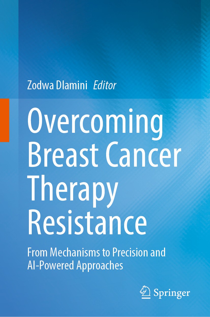 Titlebook: Overcoming Breast Cancer Therapy Resistance; From Mechanisms to P Zodwa Dlamini Book 2024 The Editor(s) (if applicable) and The Author(s), Titlebook: Overcoming Breast Cancer Therapy Resistance; From Mechanisms to P Zodwa Dlamini Book 2024 The Editor(s) (if applicable) and The Author(s),
