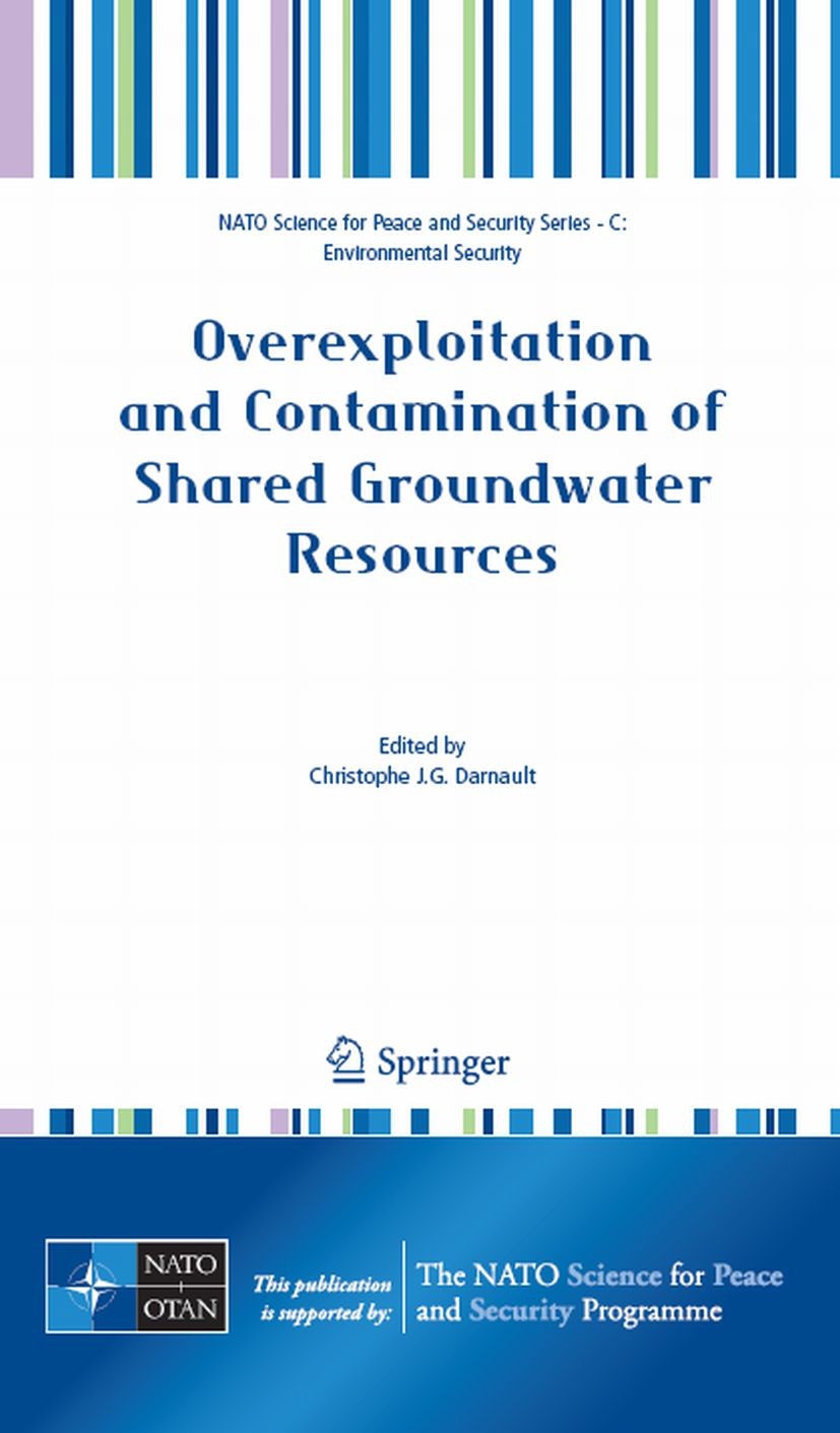 Titlebook: Overexploitation and Contamination of Shared Groundwater Resources; Management, (Bio)Tec Christophe J. G. Darnault Conference proceedings 2 Titlebook: Overexploitation and Contamination of Shared Groundwater Resources; Management, (Bio)Tec Christophe J. G. Darnault Conference proceedings 2