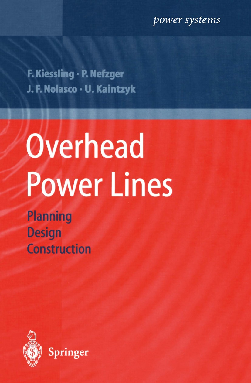 Titlebook: Overhead Power Lines; Planning, Design, Co Friedrich Kiessling,Peter Nefzger,Ulf Kaintzyk Book 20031st edition Springer-Verlag Berlin Heide Titlebook: Overhead Power Lines; Planning, Design, Co Friedrich Kiessling,Peter Nefzger,Ulf Kaintzyk Book 20031st edition Springer-Verlag Berlin Heide