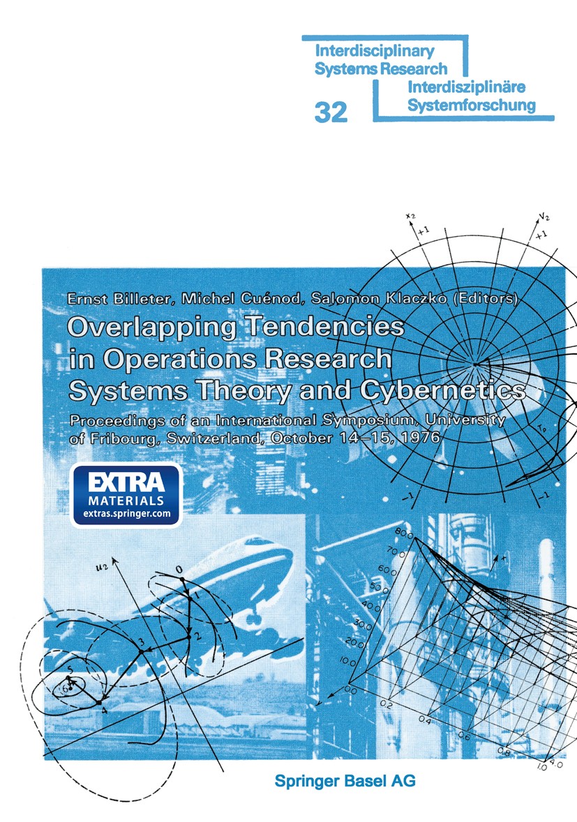 Titlebook: Overlapping Tendencies in Operations Research Systems Theory and Cybernetics; Proceedings of an In Ernst Billeter,Michel Cuénod,Salomon Kla Titlebook: Overlapping Tendencies in Operations Research Systems Theory and Cybernetics; Proceedings of an In Ernst Billeter,Michel Cuénod,Salomon Kla