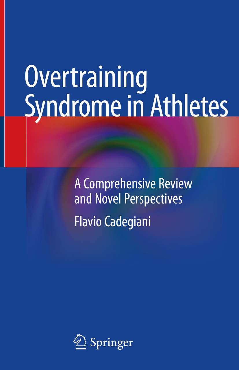 Titlebook: Overtraining Syndrome in Athletes; A Comprehensive Revi Flavio Cadegiani Book 2020 The Editor(s) (if applicable) and The Author(s), under e Titlebook: Overtraining Syndrome in Athletes; A Comprehensive Revi Flavio Cadegiani Book 2020 The Editor(s) (if applicable) and The Author(s), under e