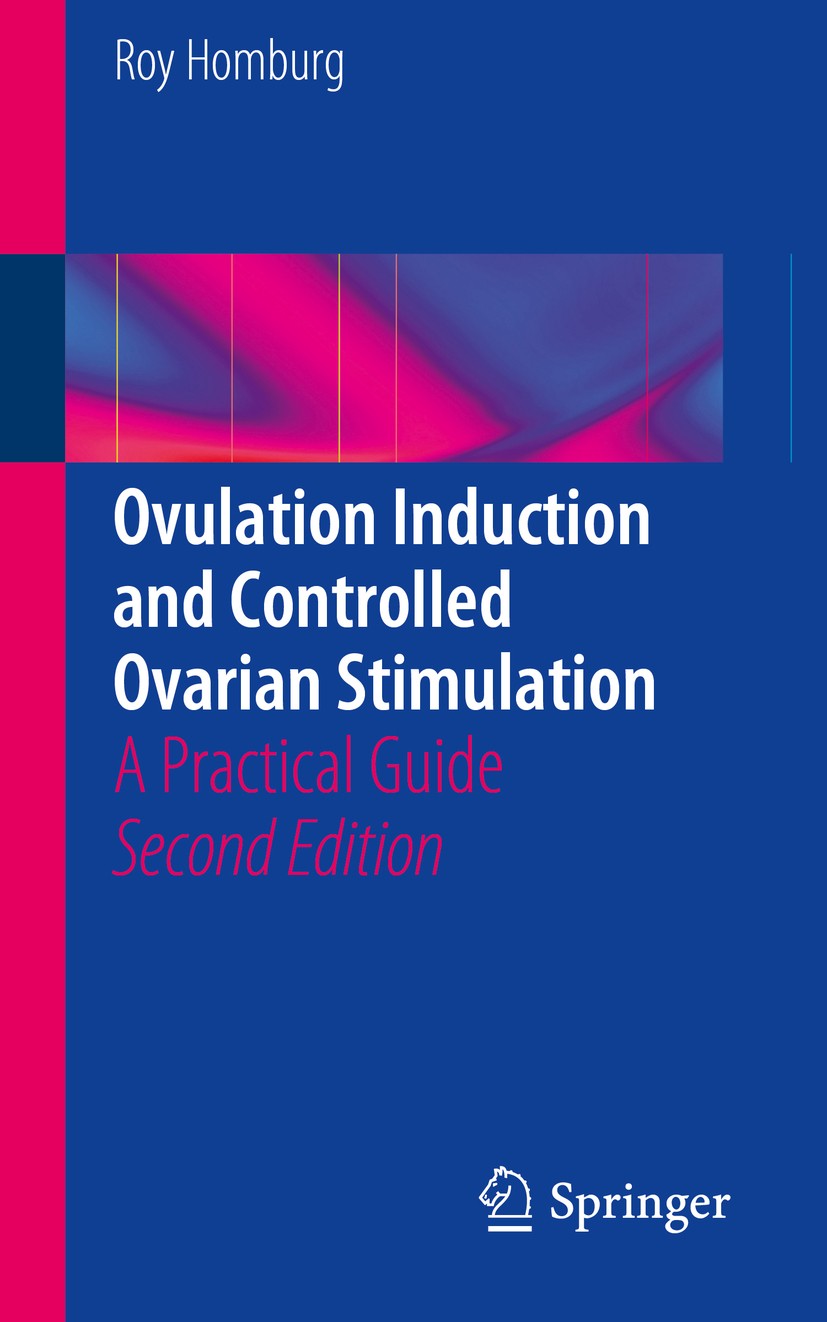 Titlebook: Ovulation Induction and Controlled Ovarian Stimulation; A Practical Guide Roy Homburg Book 2014Latest edition Springer International Publis Titlebook: Ovulation Induction and Controlled Ovarian Stimulation; A Practical Guide Roy Homburg Book 2014Latest edition Springer International Publis
