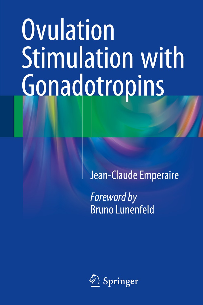 Titlebook: Ovulation Stimulation with Gonadotropins; Jean-Claude Emperaire Book 2015 Springer International Publishing Switzerland 2015 assisted repr Titlebook: Ovulation Stimulation with Gonadotropins; Jean-Claude Emperaire Book 2015 Springer International Publishing Switzerland 2015 assisted repr