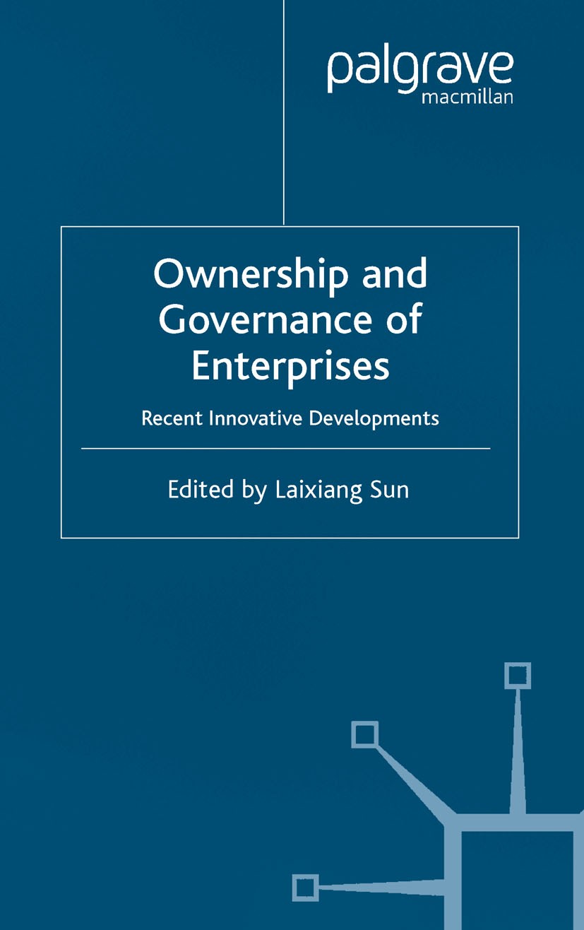 Titlebook: Ownership and Governance of Enterprises; Recent Innovative De Laixiang Sun Book 2003 United Nations University 2003 China.corporate governa Titlebook: Ownership and Governance of Enterprises; Recent Innovative De Laixiang Sun Book 2003 United Nations University 2003 China.corporate governa