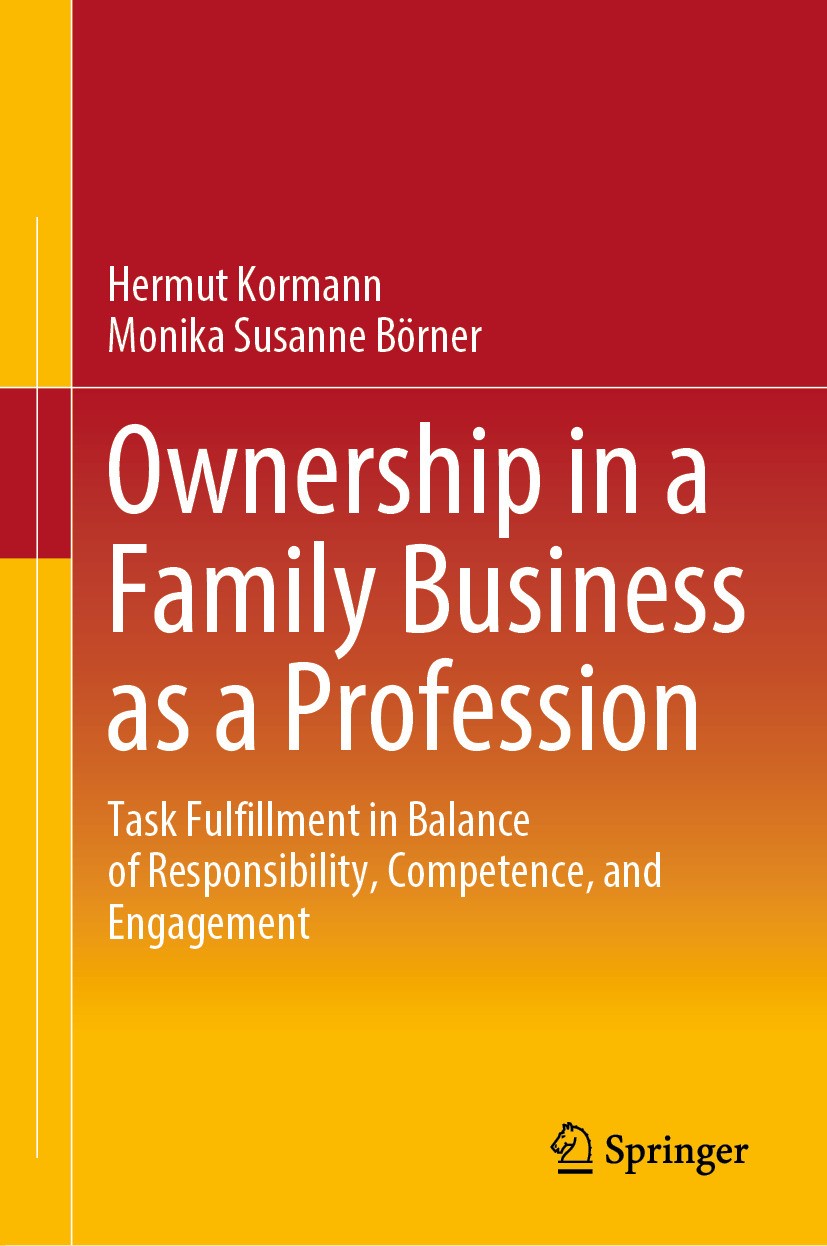 Titlebook: Ownership in a Family Business as a Profession; Task Fulfillment in Hermut Kormann,Monika Susanne Börner Book 2024 The Editor(s) (if appli Titlebook: Ownership in a Family Business as a Profession; Task Fulfillment in Hermut Kormann,Monika Susanne Börner Book 2024 The Editor(s) (if appli