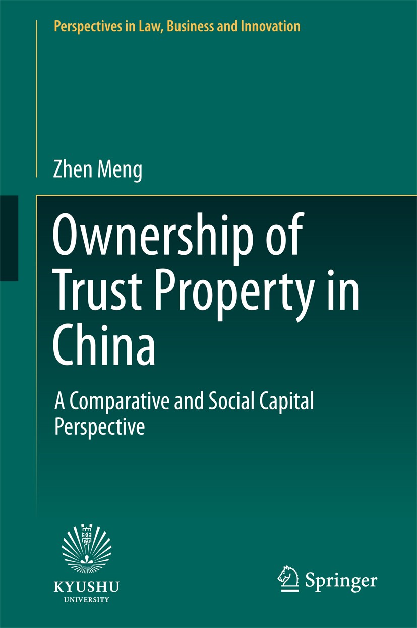Titlebook: Ownership of Trust Property in China; A Comparative and So Zhen Meng Book 2017 Springer Nature Singapore Pte Ltd. 2017 trust law.ownership. Titlebook: Ownership of Trust Property in China; A Comparative and So Zhen Meng Book 2017 Springer Nature Singapore Pte Ltd. 2017 trust law.ownership.