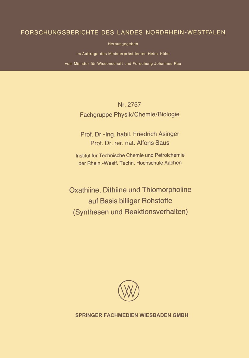 Titlebook: Oxathiine, Dithiine und Thiomorpholine auf Basis billiger Rohstoffe (Synthesen und Reaktionsverhalte; Friedrich Asinger,Alfons Saus Book 1 Titlebook: Oxathiine, Dithiine und Thiomorpholine auf Basis billiger Rohstoffe (Synthesen und Reaktionsverhalte; Friedrich Asinger,Alfons Saus Book 1