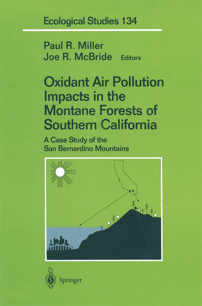 Titlebook: Oxidant Air Pollution Impacts in the Montane Forests of Southern California; A Case Study of the Paul R. Miller,Joe R. McBride Book 1999 S Titlebook: Oxidant Air Pollution Impacts in the Montane Forests of Southern California; A Case Study of the Paul R. Miller,Joe R. McBride Book 1999 S