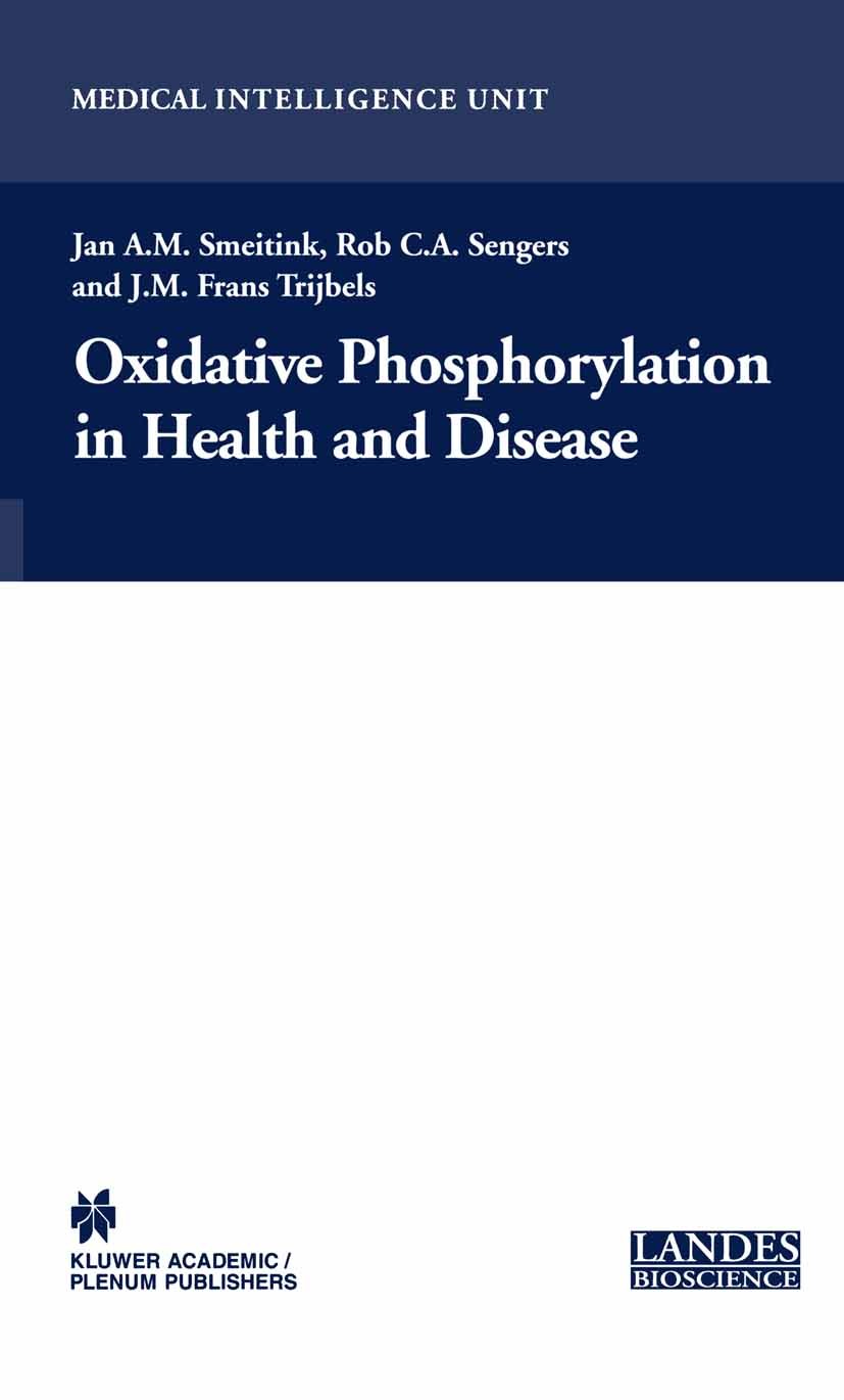 Titlebook: Oxidative Phosphorylation in Health and Disease; Jan A. M. Smeitink,Rob C. A. Sengers,J. M. Frans T Book 2005 Springer-Verlag US 2005 DNA. Titlebook: Oxidative Phosphorylation in Health and Disease; Jan A. M. Smeitink,Rob C. A. Sengers,J. M. Frans T Book 2005 Springer-Verlag US 2005 DNA.