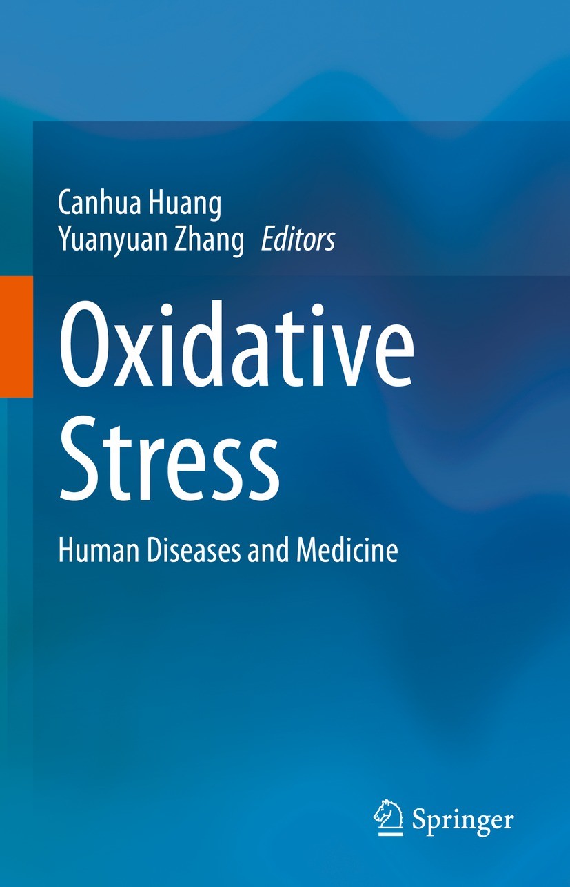 Titlebook: Oxidative Stress; Human Diseases and M Canhua Huang,Yuanyuan Zhang Book 2021 Springer Nature Singapore Pte Ltd. 2021 Oxidative stress.Metab Titlebook: Oxidative Stress; Human Diseases and M Canhua Huang,Yuanyuan Zhang Book 2021 Springer Nature Singapore Pte Ltd. 2021 Oxidative stress.Metab