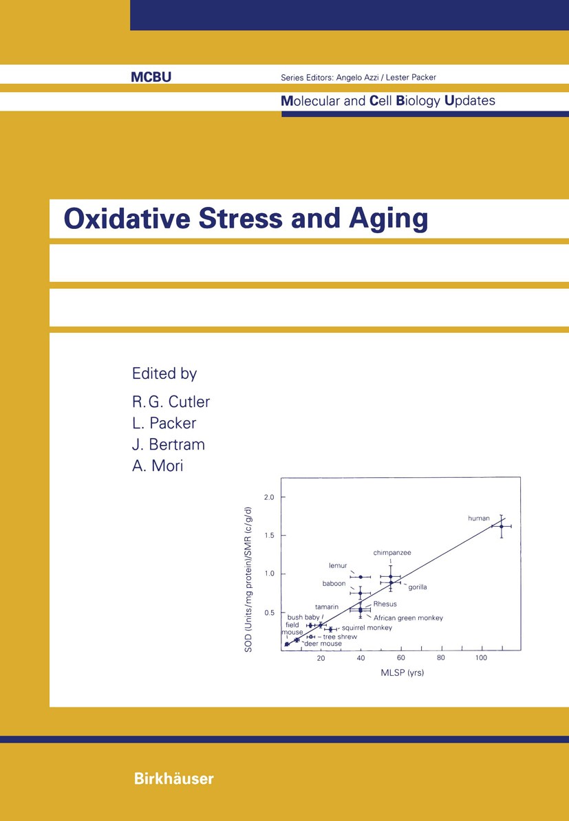 Titlebook: Oxidative Stress and Aging; R. G. Cutler,L. Packer,A. Mori Conference proceedings 1995 Birkhäuser Verlag, Basel, Switzerland 1995 Biochemi Titlebook: Oxidative Stress and Aging; R. G. Cutler,L. Packer,A. Mori Conference proceedings 1995 Birkhäuser Verlag, Basel, Switzerland 1995 Biochemi