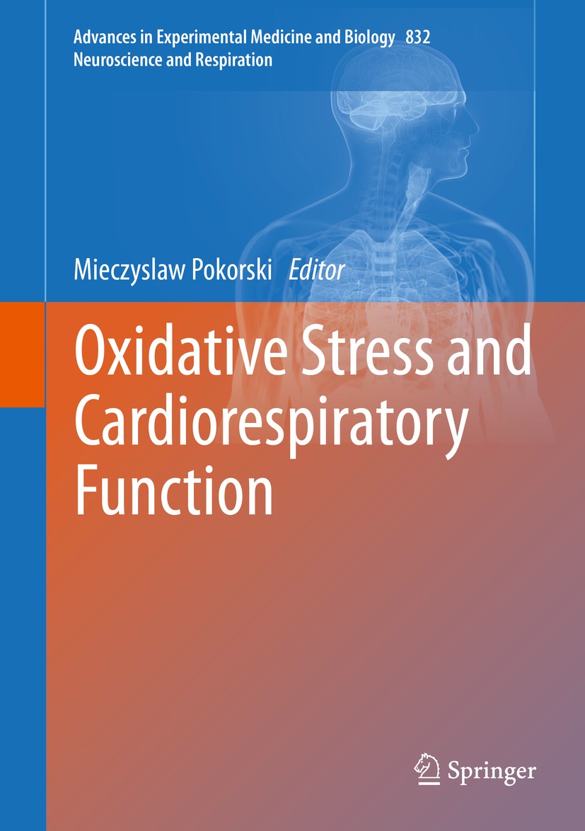 Titlebook: Oxidative Stress and Cardiorespiratory Function; Mieczyslaw Pokorski Book 2015 Springer International Publishing Switzerland 2015 Aging.At Titlebook: Oxidative Stress and Cardiorespiratory Function; Mieczyslaw Pokorski Book 2015 Springer International Publishing Switzerland 2015 Aging.At