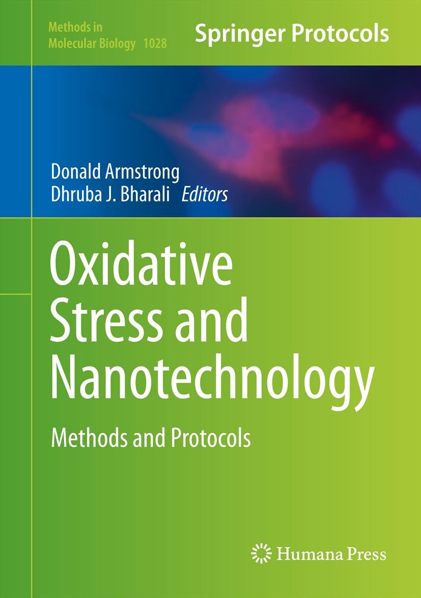 Titlebook: Oxidative Stress and Nanotechnology; Methods and Protocol Donald Armstrong,Dhruba J Bharali Book 2013 Springer Science+Business Media, New Titlebook: Oxidative Stress and Nanotechnology; Methods and Protocol Donald Armstrong,Dhruba J Bharali Book 2013 Springer Science+Business Media, New