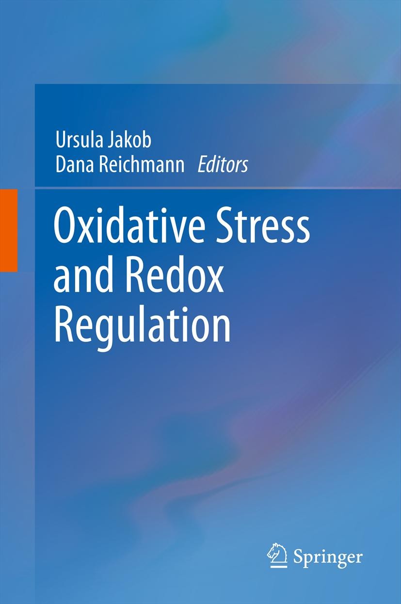 Titlebook: Oxidative Stress and Redox Regulation; Ursula Jakob,Dana Reichmann Book 2013 Springer Science+Business Media Dordrecht 2013 Oxidative stre Titlebook: Oxidative Stress and Redox Regulation; Ursula Jakob,Dana Reichmann Book 2013 Springer Science+Business Media Dordrecht 2013 Oxidative stre