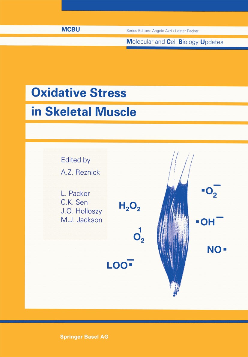 Titlebook: Oxidative Stress in Skeletal Muscle; A. Z. Reznick (Senior Lecturer and Researcher),L. Book 1998 Springer Basel AG 1998 Lipid.Oxidation.a Titlebook: Oxidative Stress in Skeletal Muscle; A. Z. Reznick (Senior Lecturer and Researcher),L. Book 1998 Springer Basel AG 1998 Lipid.Oxidation.a