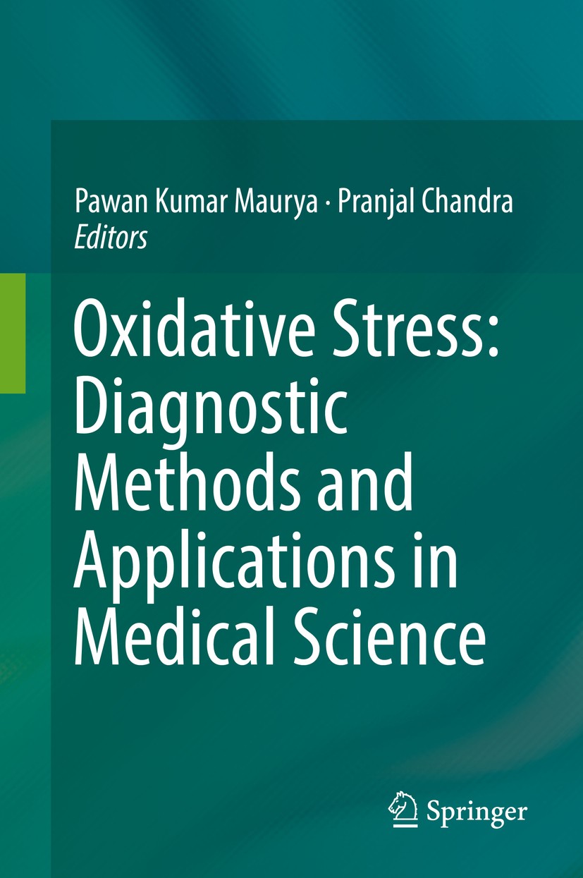 Titlebook: Oxidative Stress: Diagnostic Methods and Applications in Medical Science; Pawan Kumar Maurya,Pranjal Chandra Book 2017 Springer Nature Sin Titlebook: Oxidative Stress: Diagnostic Methods and Applications in Medical Science; Pawan Kumar Maurya,Pranjal Chandra Book 2017 Springer Nature Sin