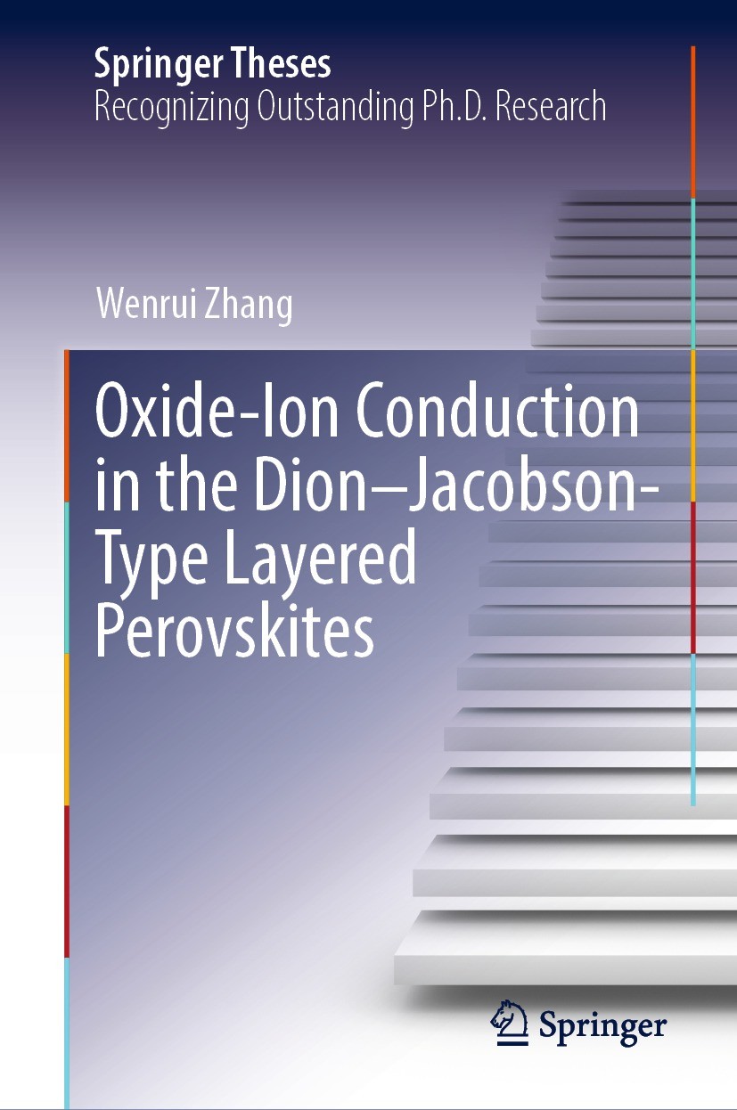 Titlebook: Oxide-Ion Conduction in the Dion–Jacobson-Type Layered Perovskites; Wenrui Zhang Book 2022 The Editor(s) (if applicable) and The Author(s) Titlebook: Oxide-Ion Conduction in the Dion–Jacobson-Type Layered Perovskites; Wenrui Zhang Book 2022 The Editor(s) (if applicable) and The Author(s)