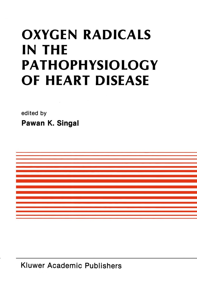 Titlebook: Oxygen Radicals in the Pathophysiology of Heart Disease; Pawan K. Singal Book 1988 Kluwer Academic Publishers 1988 cardiovascular.cardiova Titlebook: Oxygen Radicals in the Pathophysiology of Heart Disease; Pawan K. Singal Book 1988 Kluwer Academic Publishers 1988 cardiovascular.cardiova