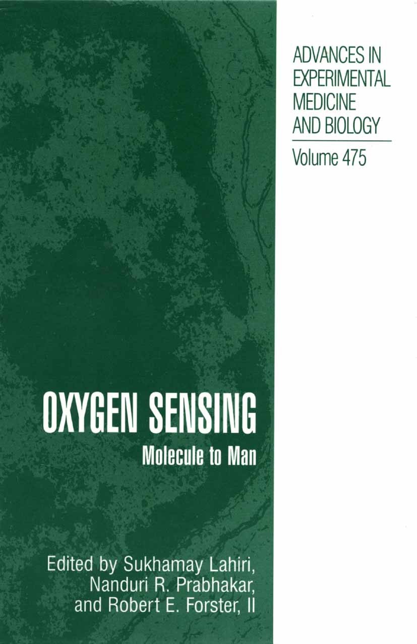 Titlebook: Oxygen Sensing; Molecule to Man Sukhamay Lahiri,Naduri R. Prabhakar,Robert E. Fors Book 2002 The Editor(s) (if applicable) and The Author(s Titlebook: Oxygen Sensing; Molecule to Man Sukhamay Lahiri,Naduri R. Prabhakar,Robert E. Fors Book 2002 The Editor(s) (if applicable) and The Author(s