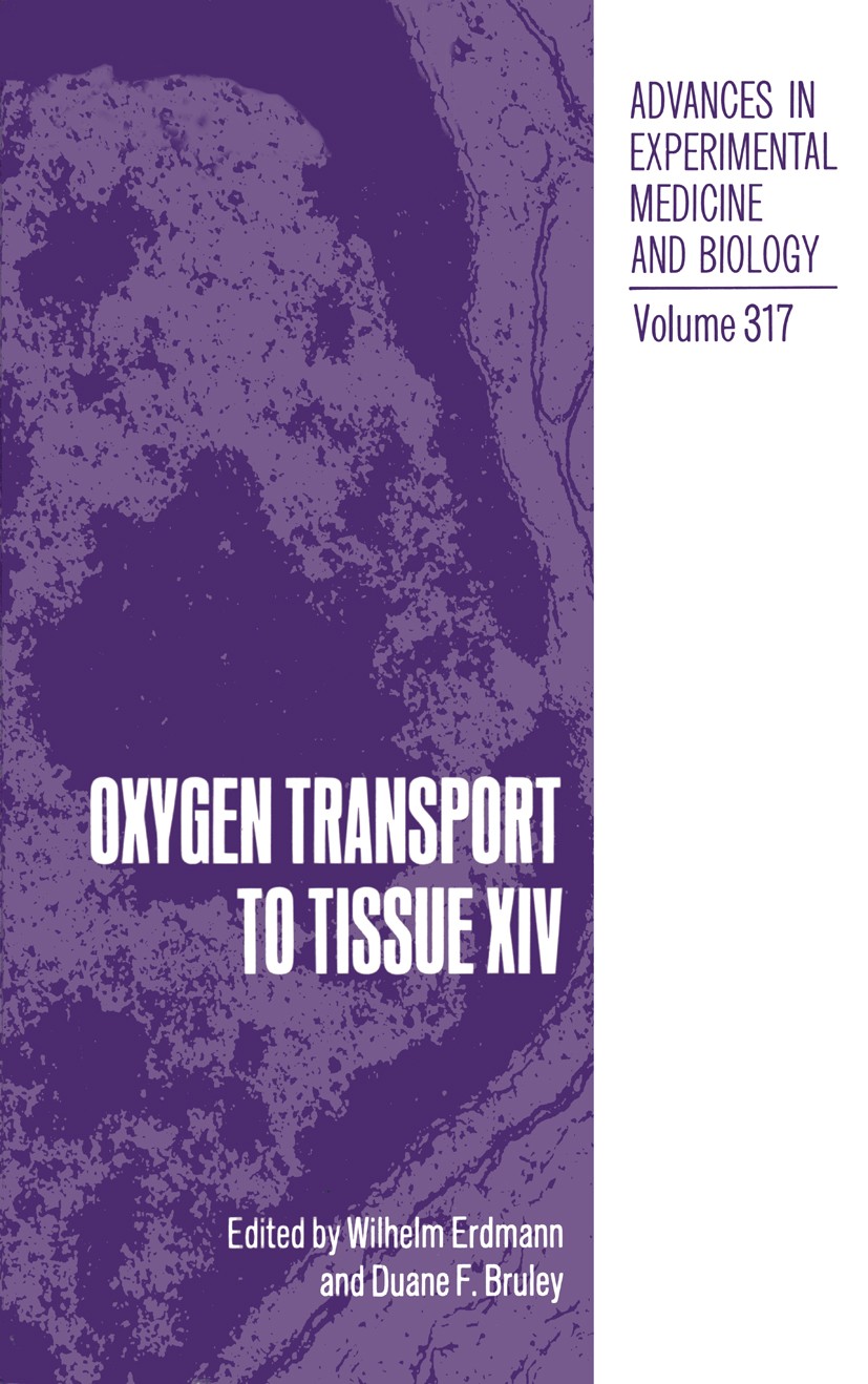 Titlebook: Oxygen Transport to Tissue XIV; Wilhelm Erdmann,Duane F. Bruley Book 1992 The Editor(s) (if applicable) and The Author(s), under exclusive Titlebook: Oxygen Transport to Tissue XIV; Wilhelm Erdmann,Duane F. Bruley Book 1992 The Editor(s) (if applicable) and The Author(s), under exclusive