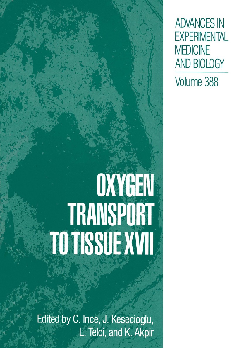 Titlebook: Oxygen Transport to Tissue XVII; C. Ince,J. Kesecioglu,K. Akpir Book 1996 The Editor(s) (if applicable) and The Author(s), under exclusive Titlebook: Oxygen Transport to Tissue XVII; C. Ince,J. Kesecioglu,K. Akpir Book 1996 The Editor(s) (if applicable) and The Author(s), under exclusive