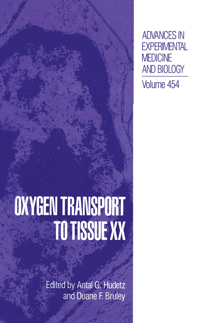Titlebook: Oxygen Transport to Tissue XX; Antal G. Hudetz,Duane F. Bruley Book 1998 The Editor(s) (if applicable) and The Author(s), under exclusive Titlebook: Oxygen Transport to Tissue XX; Antal G. Hudetz,Duane F. Bruley Book 1998 The Editor(s) (if applicable) and The Author(s), under exclusive