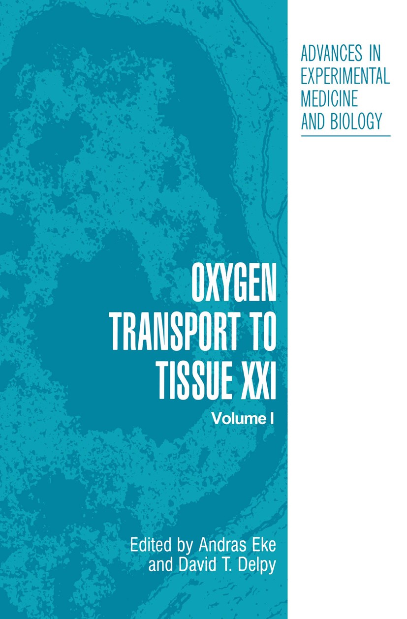 Titlebook: Oxygen Transport to Tissue XXI; Andras Eke,David T. Delpy Book 1999 The Editor(s) (if applicable) and The Author(s), under exclusive licen Titlebook: Oxygen Transport to Tissue XXI; Andras Eke,David T. Delpy Book 1999 The Editor(s) (if applicable) and The Author(s), under exclusive licen
