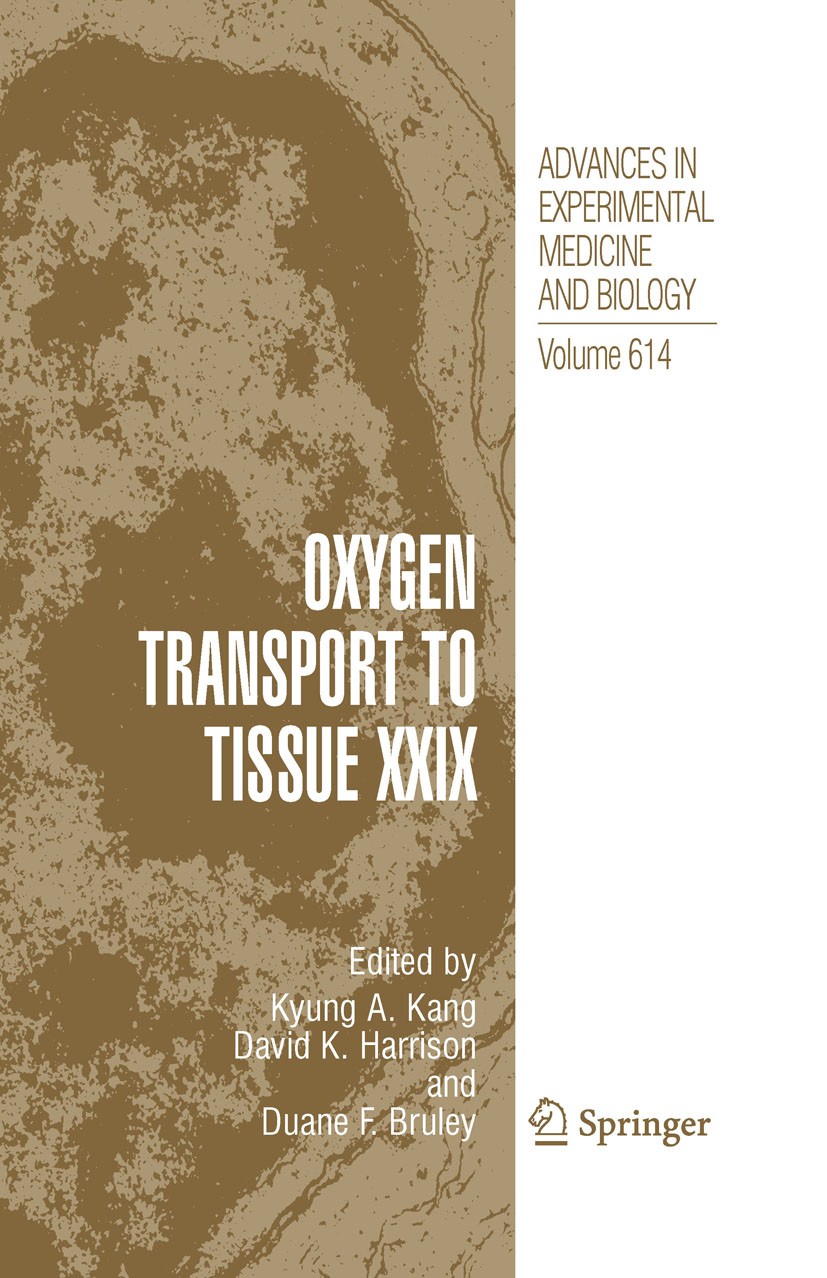 Titlebook: Oxygen Transport to Tissue XXIX; Kyung A. Kang,David K. Harrison,Duane F. Bruley Conference proceedings 2008 The Editor(s) (if applicable) Titlebook: Oxygen Transport to Tissue XXIX; Kyung A. Kang,David K. Harrison,Duane F. Bruley Conference proceedings 2008 The Editor(s) (if applicable)