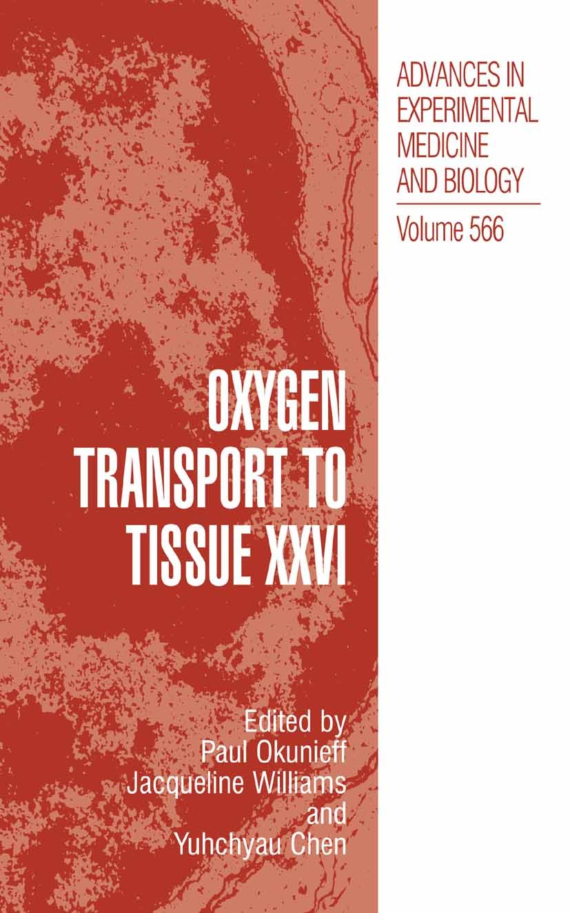 Titlebook: Oxygen Transport to Tissue XXVI; Paul Okunieff,Jacqueline Williams,Yuhchyau Chen Conference proceedings 2005 The Editor(s) (if applicable) Titlebook: Oxygen Transport to Tissue XXVI; Paul Okunieff,Jacqueline Williams,Yuhchyau Chen Conference proceedings 2005 The Editor(s) (if applicable)