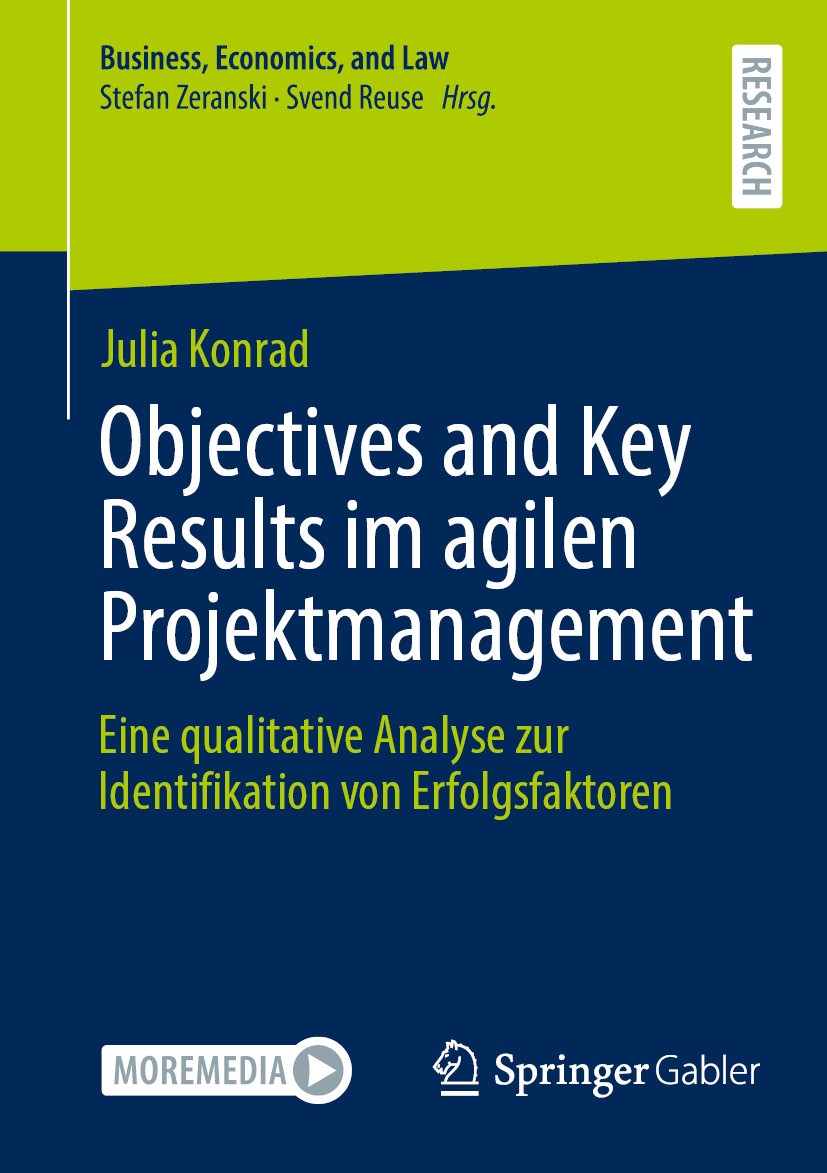 Titlebook: Objectives and Key Results im agilen Projektmanagement ; Eine qualitative Ana Julia Konrad,Susanne Theresia Weber Book 2024 Der/die Herausg Titlebook: Objectives and Key Results im agilen Projektmanagement ; Eine qualitative Ana Julia Konrad,Susanne Theresia Weber Book 2024 Der/die Herausg