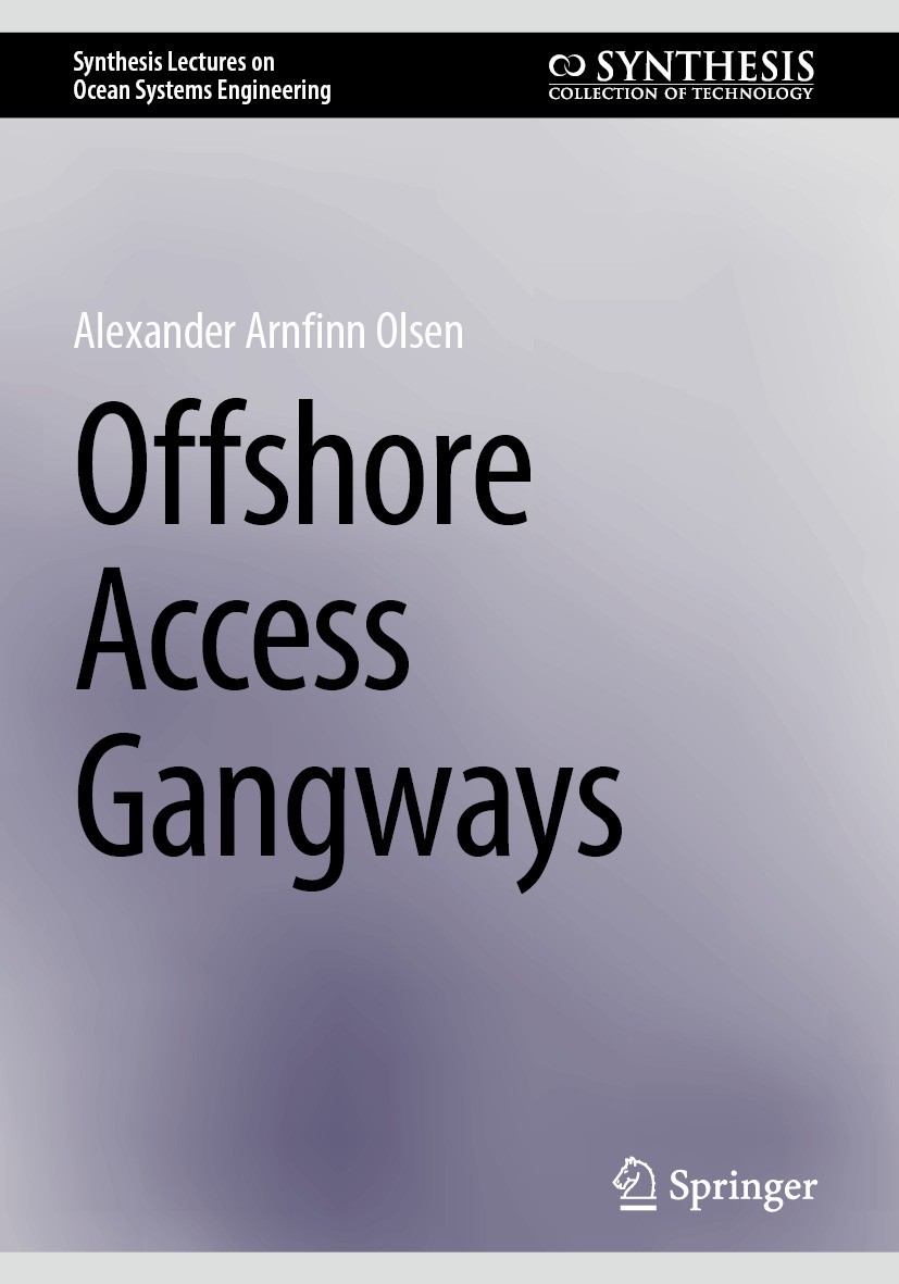 Titlebook: Offshore Access Gangways; Alexander Arnfinn Olsen Book 2025 The Editor(s) (if applicable) and The Author(s), under exclusive license to Sp Titlebook: Offshore Access Gangways; Alexander Arnfinn Olsen Book 2025 The Editor(s) (if applicable) and The Author(s), under exclusive license to Sp