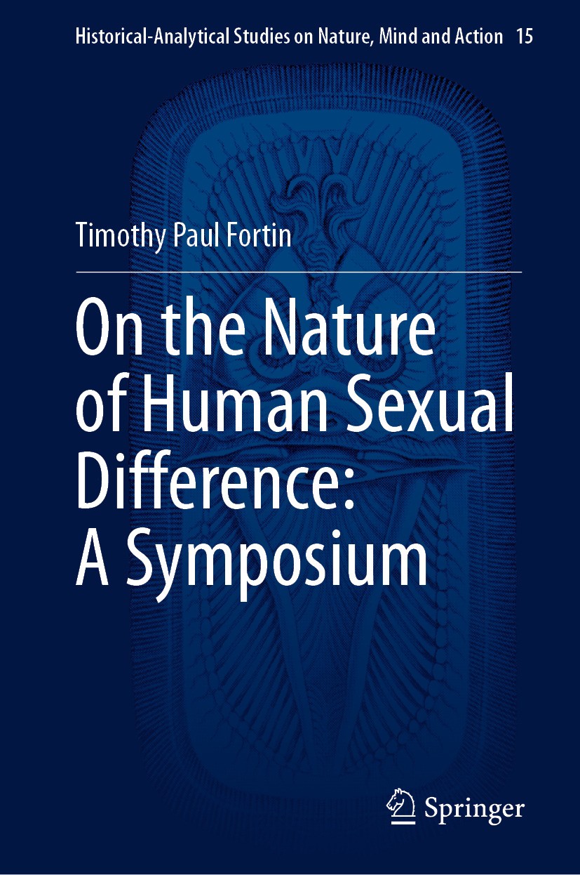 Titlebook: On the Nature of Human Sexual Difference: A Symposium; Timothy Paul Fortin Book 2024 The Editor(s) (if applicable) and The Author(s), unde Titlebook: On the Nature of Human Sexual Difference: A Symposium; Timothy Paul Fortin Book 2024 The Editor(s) (if applicable) and The Author(s), unde