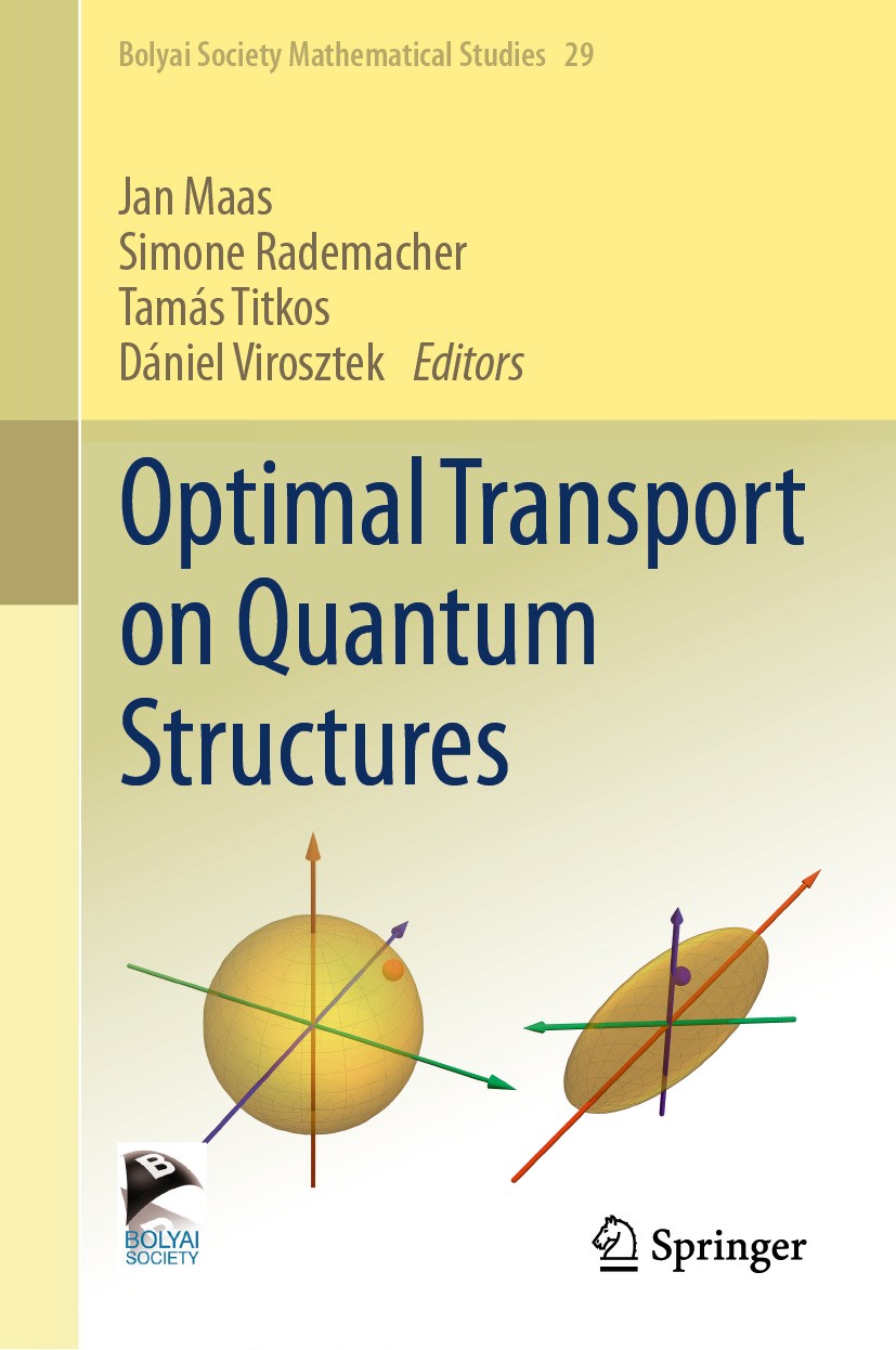 Titlebook: Optimal Transport on Quantum Structures; Jan Maas,Simone Rademacher,Dániel Virosztek Book 2024 The Editor(s) (if applicable) and The Autho Titlebook: Optimal Transport on Quantum Structures; Jan Maas,Simone Rademacher,Dániel Virosztek Book 2024 The Editor(s) (if applicable) and The Autho