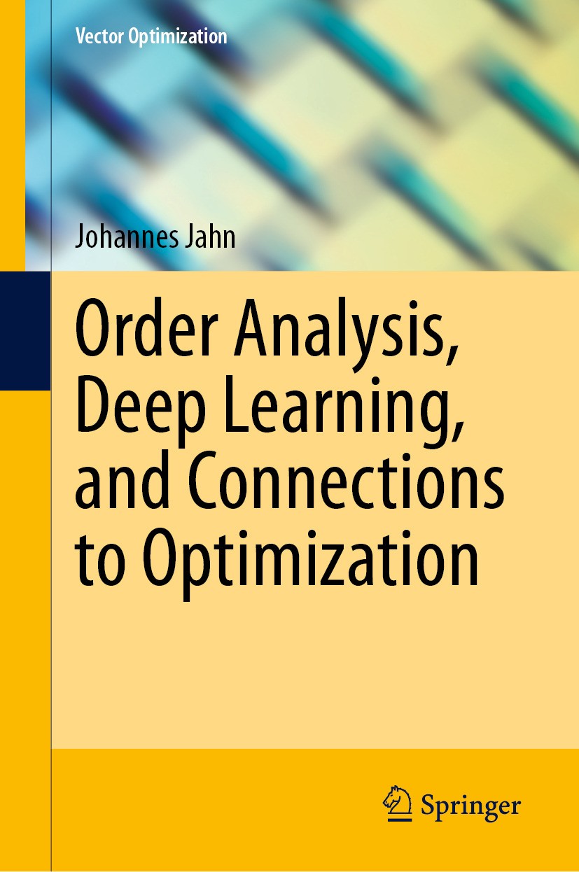 Titlebook: Order Analysis, Deep Learning, and Connections to Optimization; Johannes Jahn Book 2024 The Editor(s) (if applicable) and The Author(s), u Titlebook: Order Analysis, Deep Learning, and Connections to Optimization; Johannes Jahn Book 2024 The Editor(s) (if applicable) and The Author(s), u