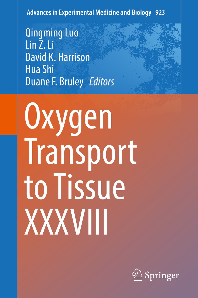 Titlebook: Oxygen Transport to Tissue XXXVIII; Qingming Luo,Lin Z. Li,Duane F. Bruley Conference proceedings 2016 Springer International Publishing S Titlebook: Oxygen Transport to Tissue XXXVIII; Qingming Luo,Lin Z. Li,Duane F. Bruley Conference proceedings 2016 Springer International Publishing S